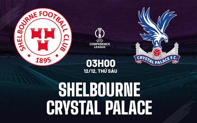 nhan dinh bong da du doan Shelbourne vs Crystal Palace cup c3 chau au conference league hom nay