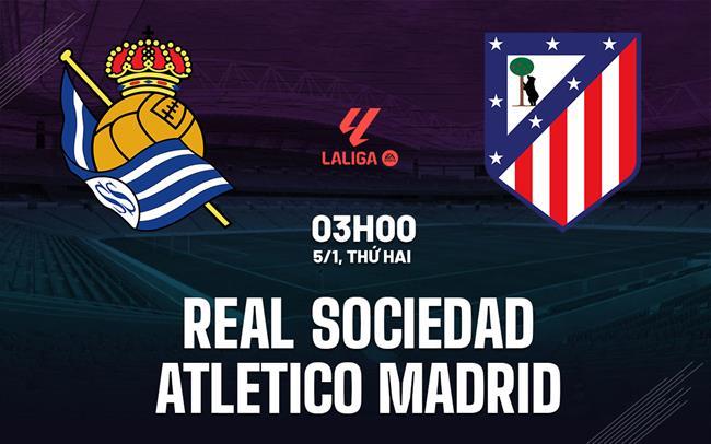 nhan dinh bong da du doan Real Sociedad vs Atletico Madrid vdqg tay ban nha la liga hom nay