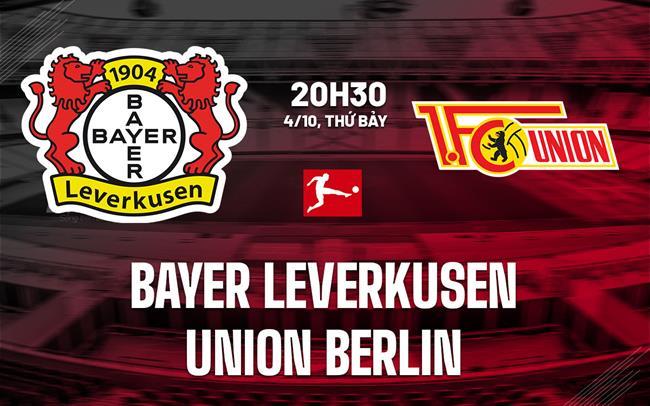 Nhận định Leverkusen vs Union Berlin (20h30 ngày 4/10): Duy trì mạch bất bại Nhận định Leverkusen vs Union Berlin (20h30 ngày 4/10): Duy trì mạch bất bại