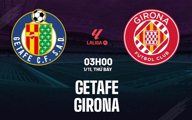 nhan dinh bong da du doan Getafe vs Girona vdqg tay ban nha la liga hom nay nhan dinh bong da du doan Getafe vs Girona vdqg tay ban nha la liga hom nay