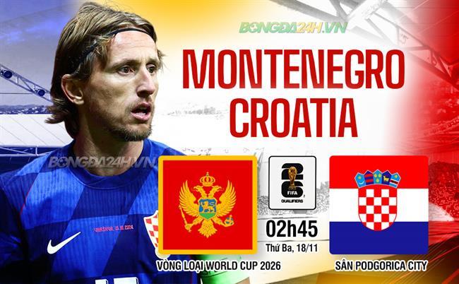 nhan dinh bong da du doan Montenegro vs Croatia vong loai world cup hom nay nhan dinh bong da du doan Montenegro vs Croatia vong loai world cup hom nay